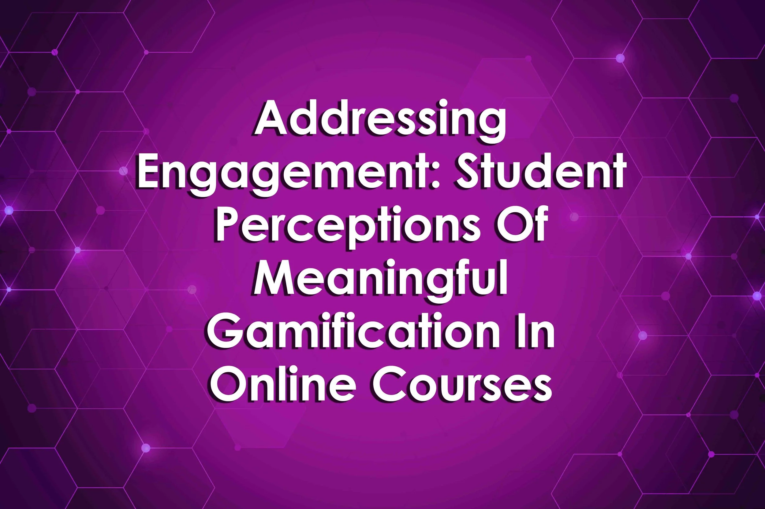 Addressing Engagement: Student Perceptions Of Meaningful Gamification In Online Courses