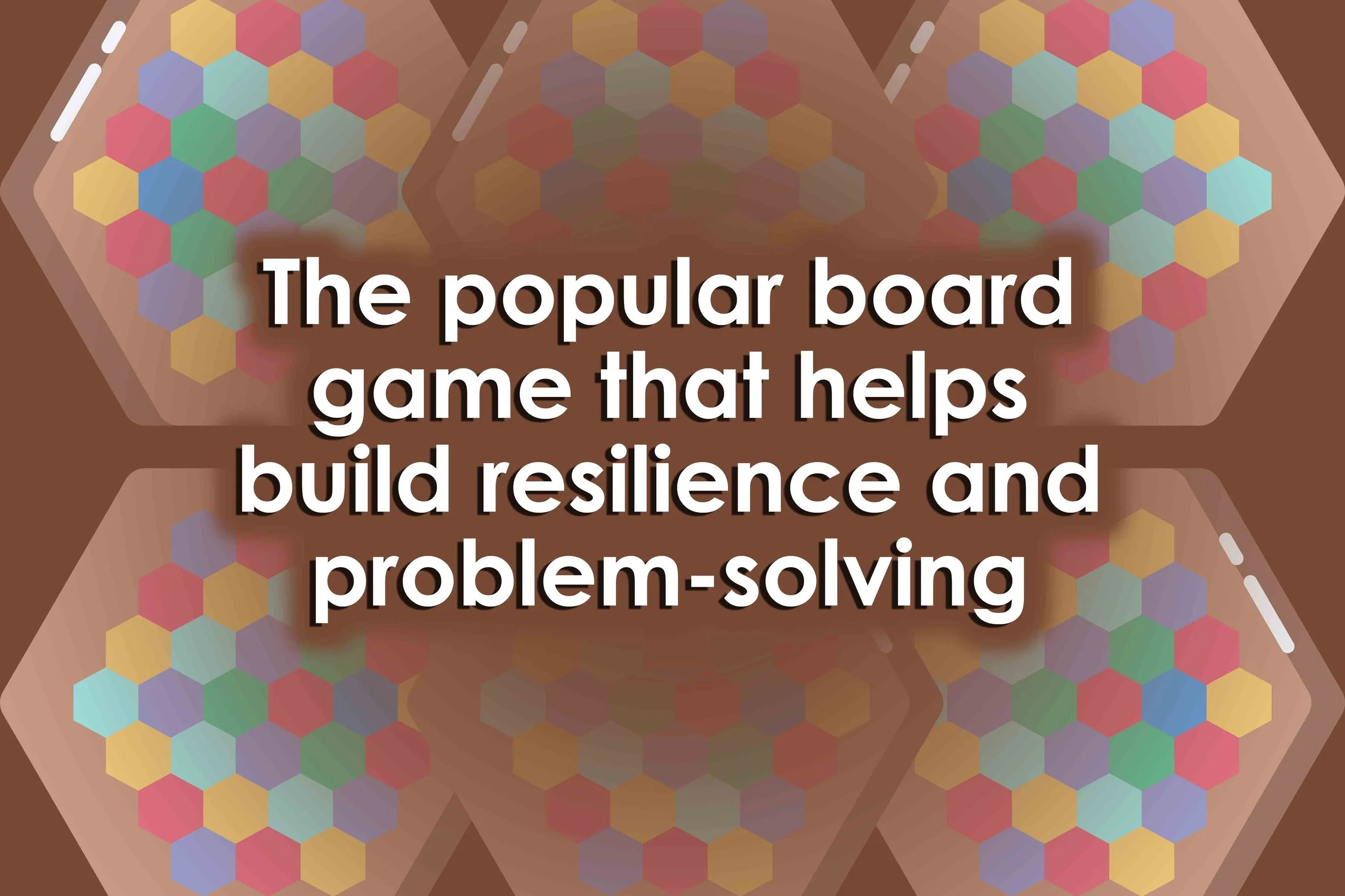 The popular board game that helps build resilience and problem-solving