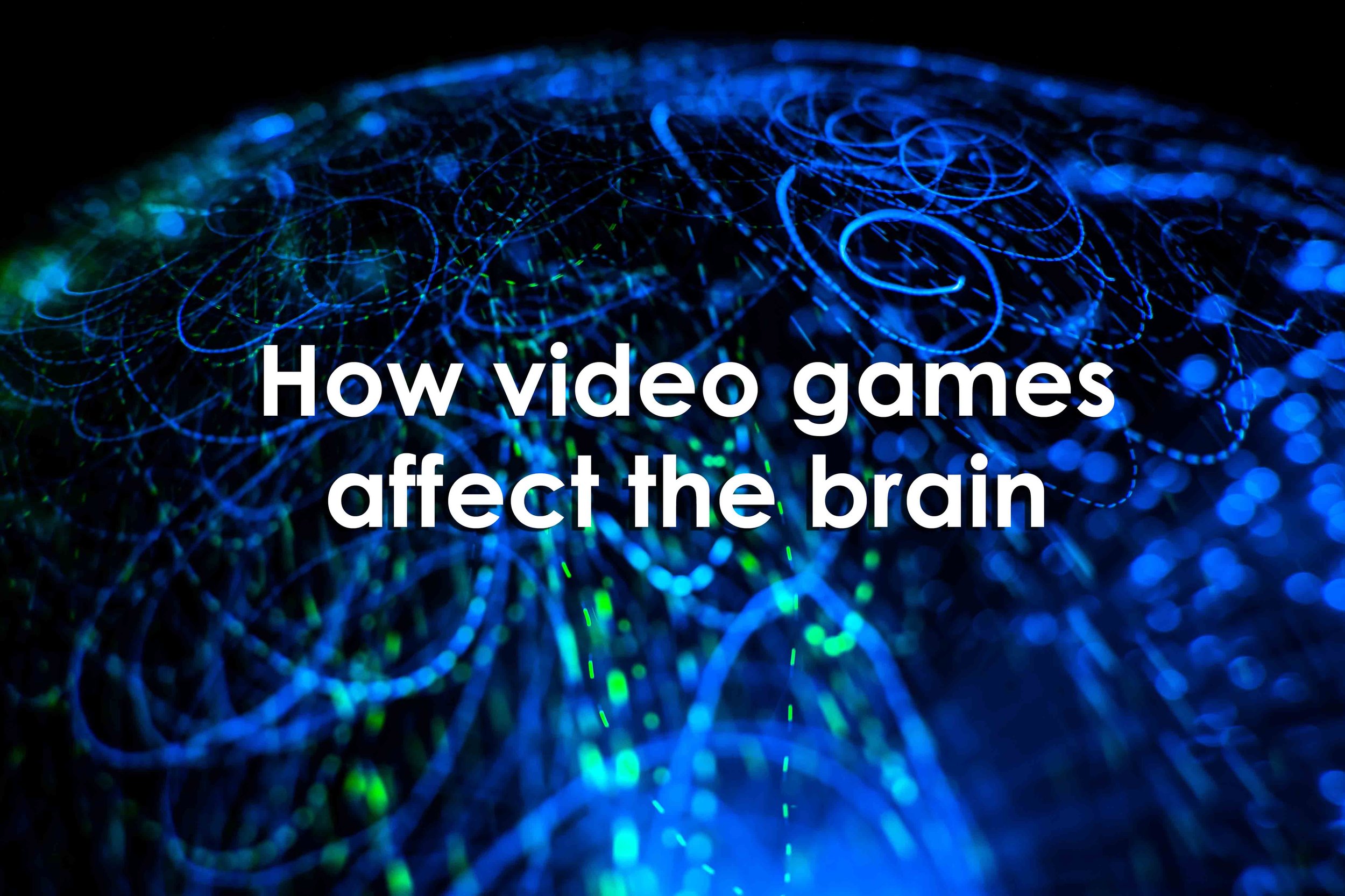 How video games affect the brain