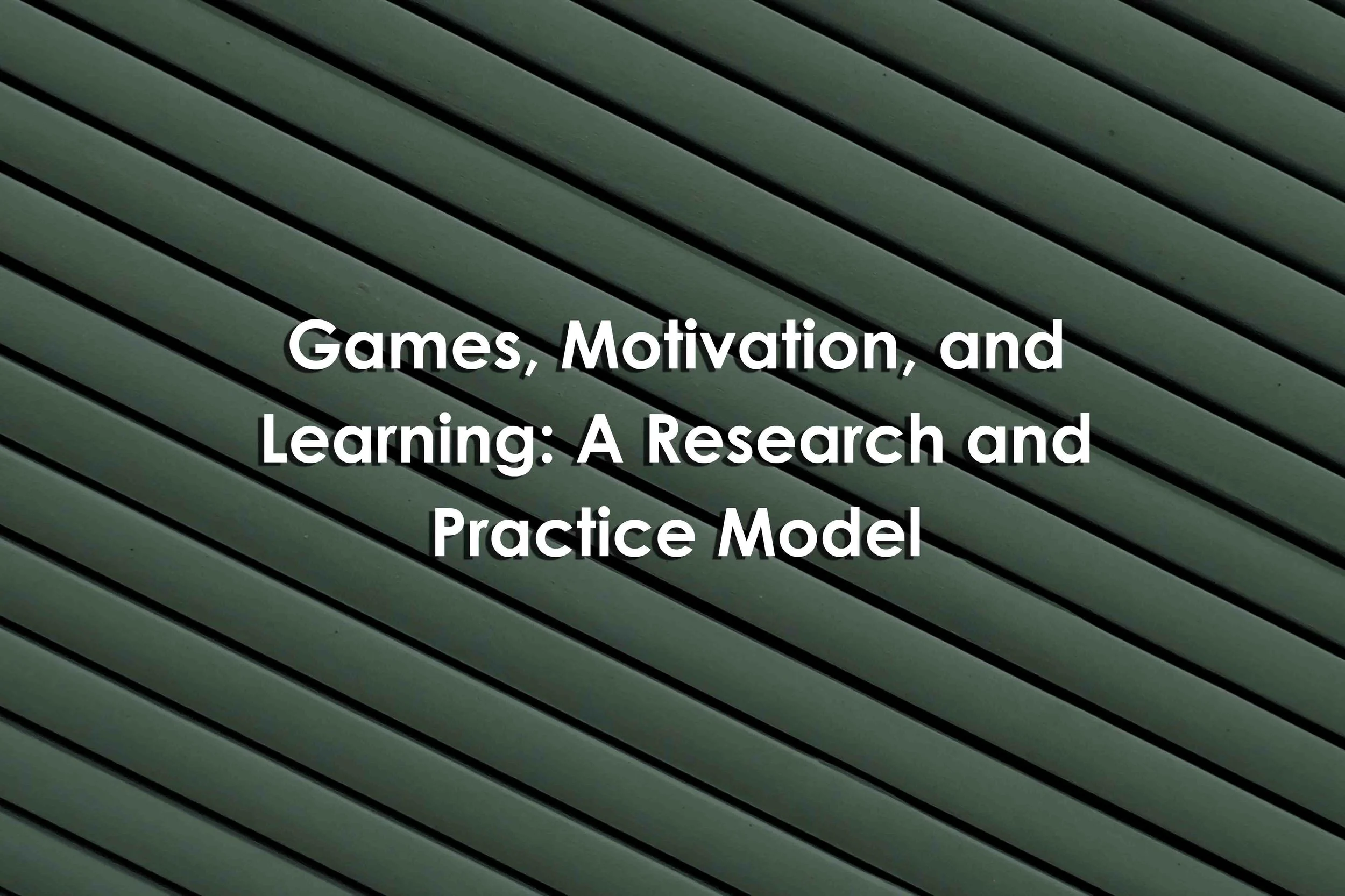 Games, Motivation, and Learning: A Research and Practice Model