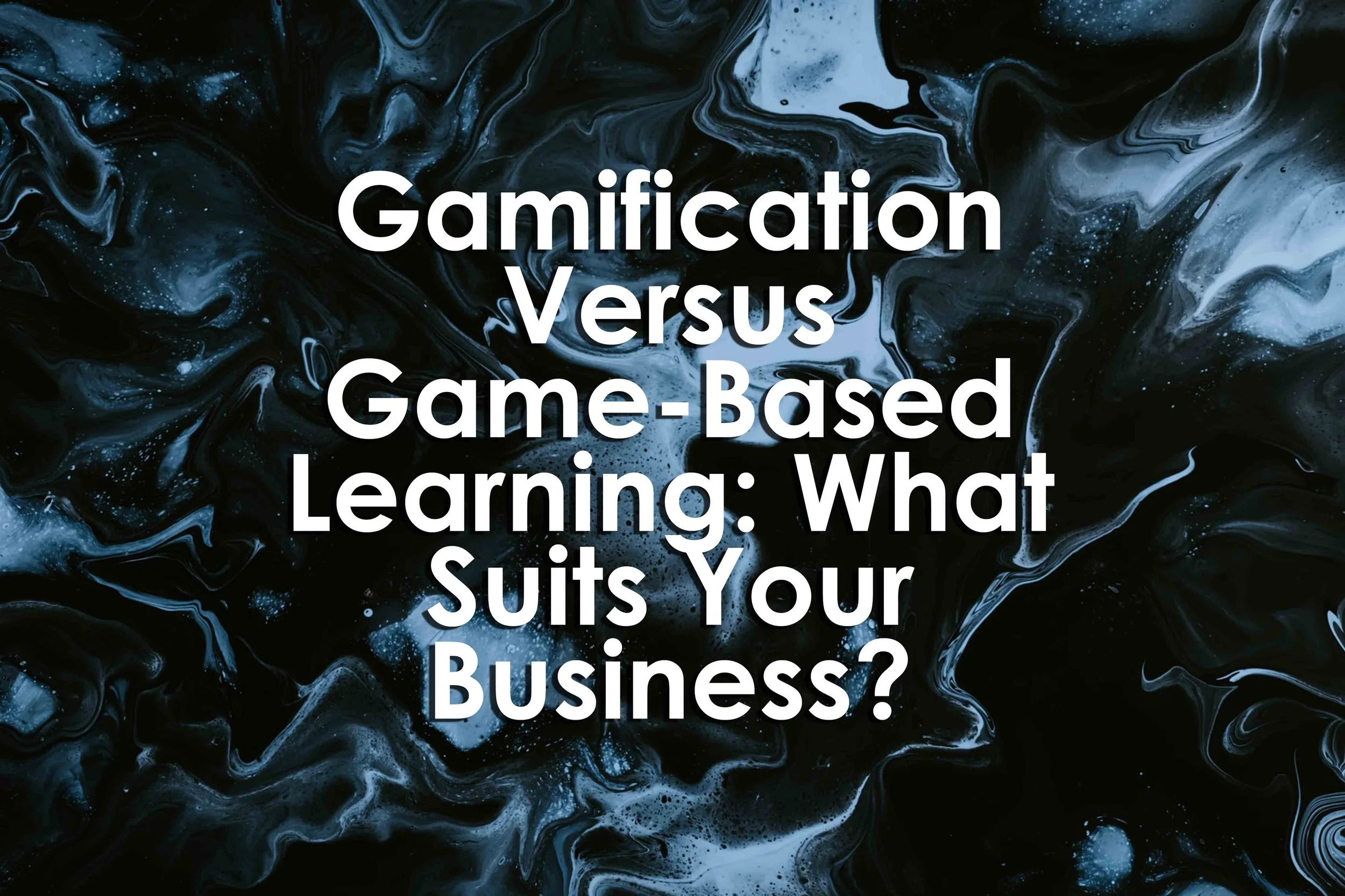 Gamification Versus GameBased Learning What Suits Your Business