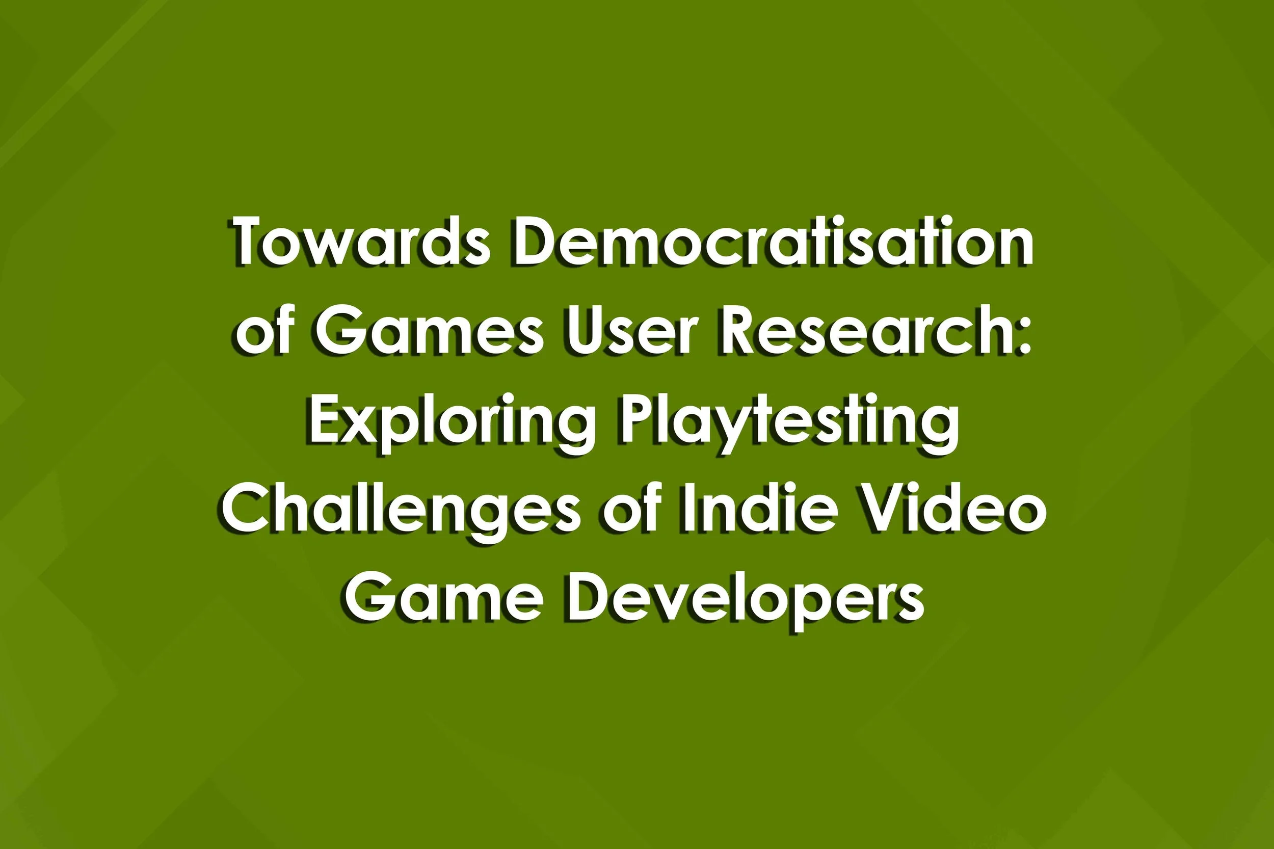 Towards Democratisation of Games User Research: Exploring Playtesting Challenges of Indie Video Game Developers