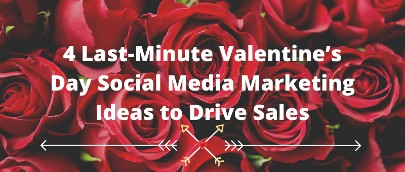 Infographic: 4 Valentine’s Day Social Media Marketing Ideas to Drive Sales