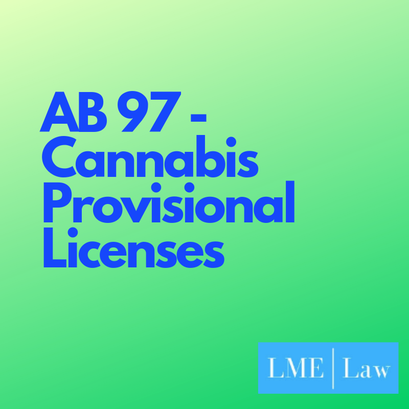 AB 97 - Provisional Licenses for California Cannabis businesses