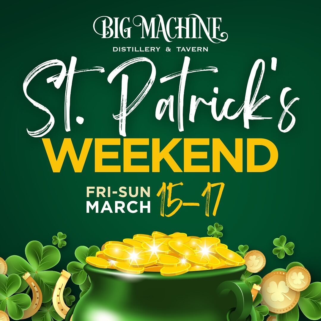 🍀Get lucky at Big Machine Distillery &amp; Tavern this St. Patrick&rsquo;s Day! 

🌈Try our &lsquo;Pot of Gold&rsquo; Vodka Slushies, sip on Green Beers, and dive into our Double Spiked Coolers Bucket! 

Feeling brunch?! Don&rsquo;t miss our brunch 