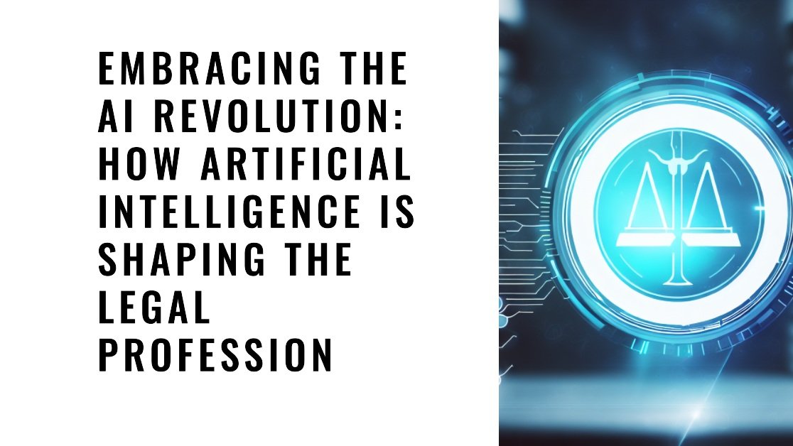 Embracing the AI Revolution: How Artificial Intelligence is Shaping the Legal Profession