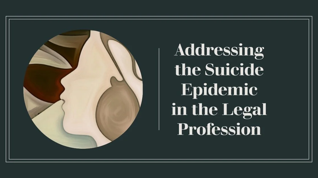 Addressing the Suicide Epidemic in the Legal Profession
