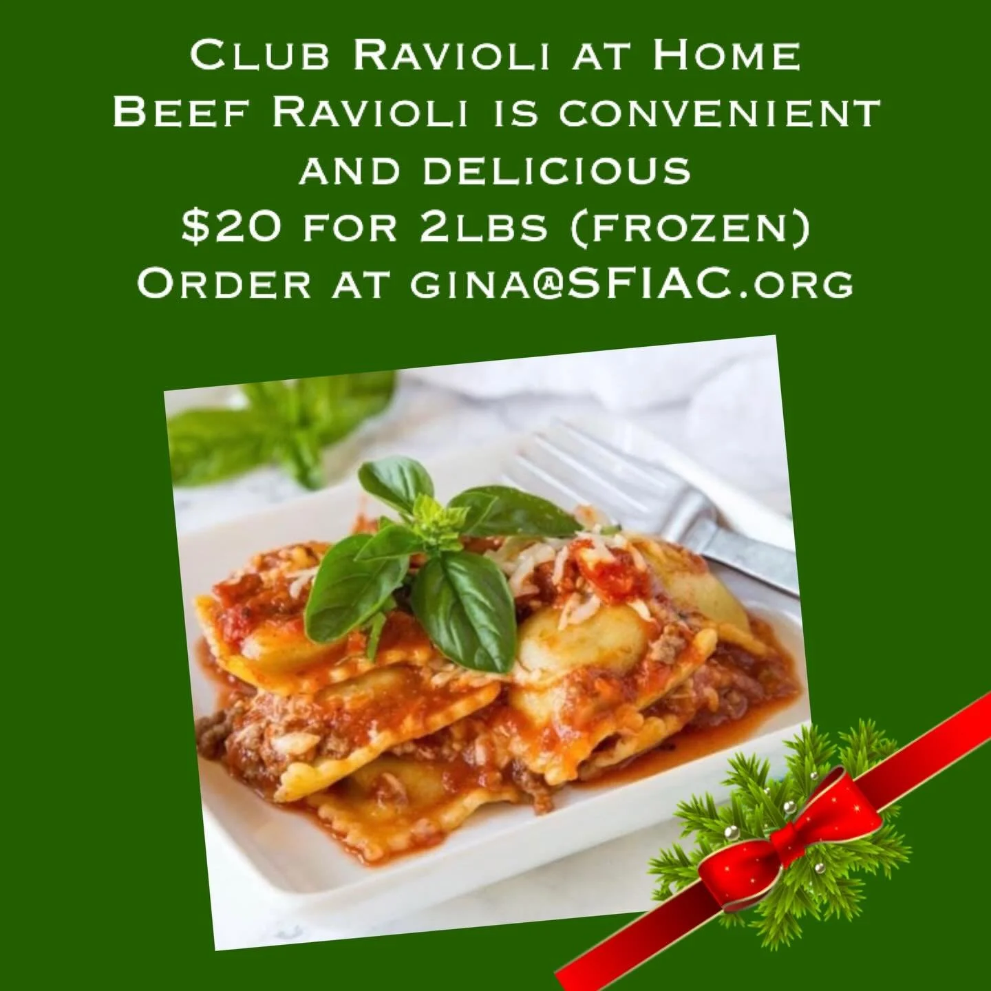Stop by the Club during office hours and pick up ravioli for your holiday feast.