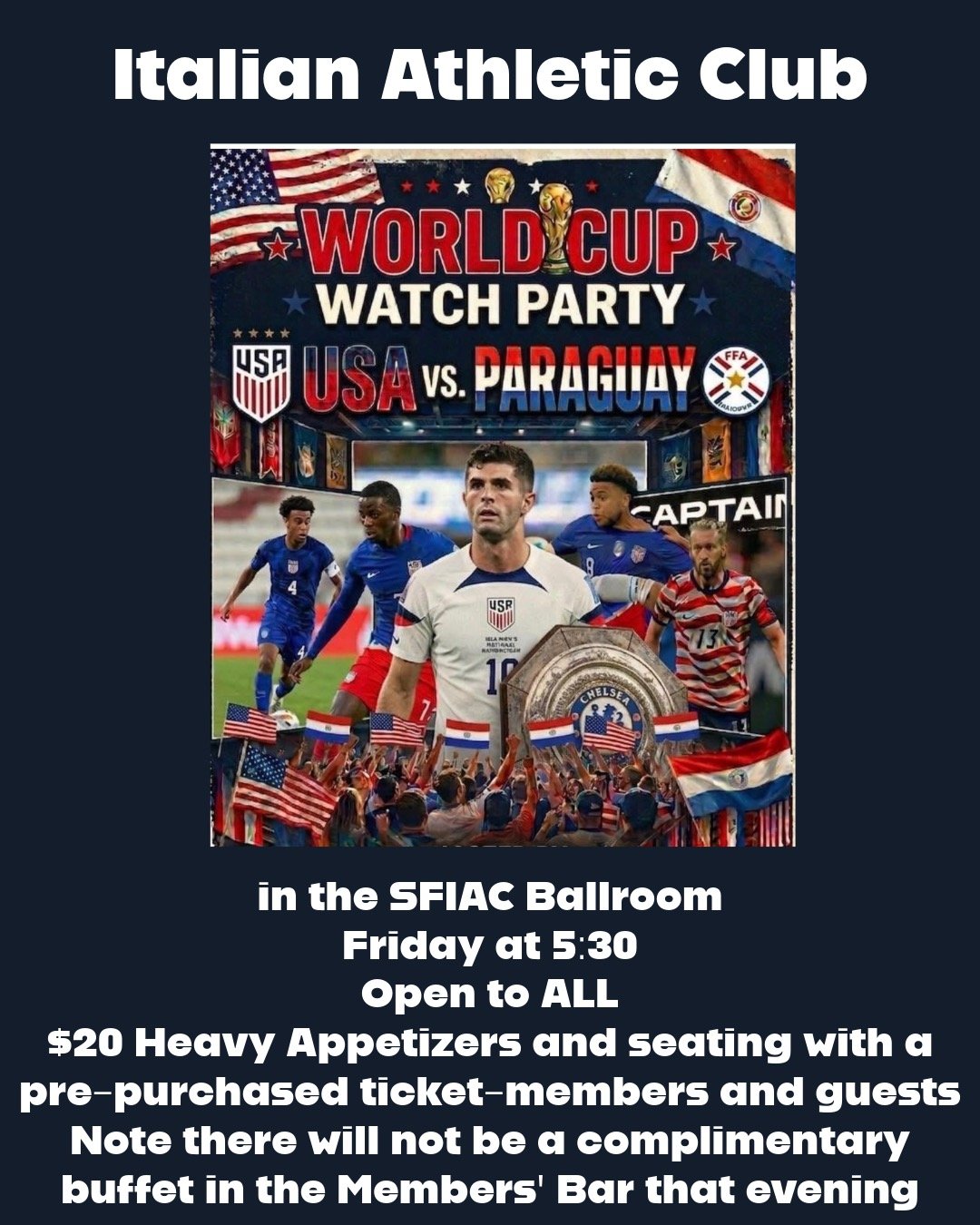 World Cup is here! What a sports month. Watch USA v Paraguay Friday night in the Ballroom $20 includes dinner and seating. Watch on the big screen. Tickets available https://www.sfiac.org/events