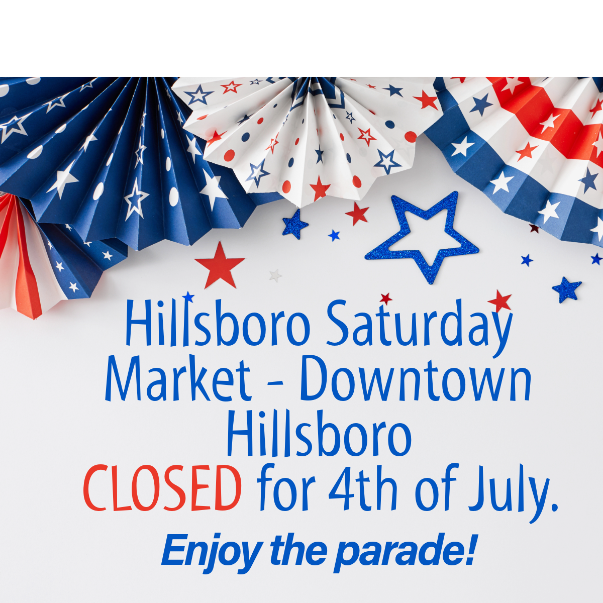 CLOSED - Downtown HIllsboro - Saturday Market CLOSED for 4th of July