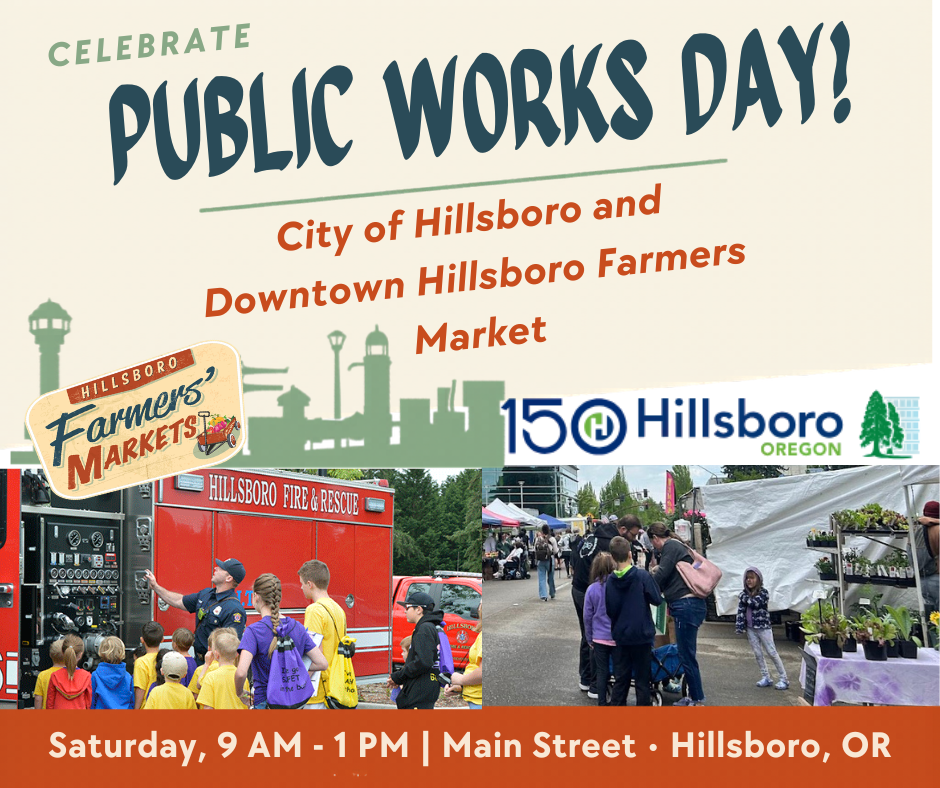 Hillsboro Farmers Markets - Saturday Downtown - Public Works Day