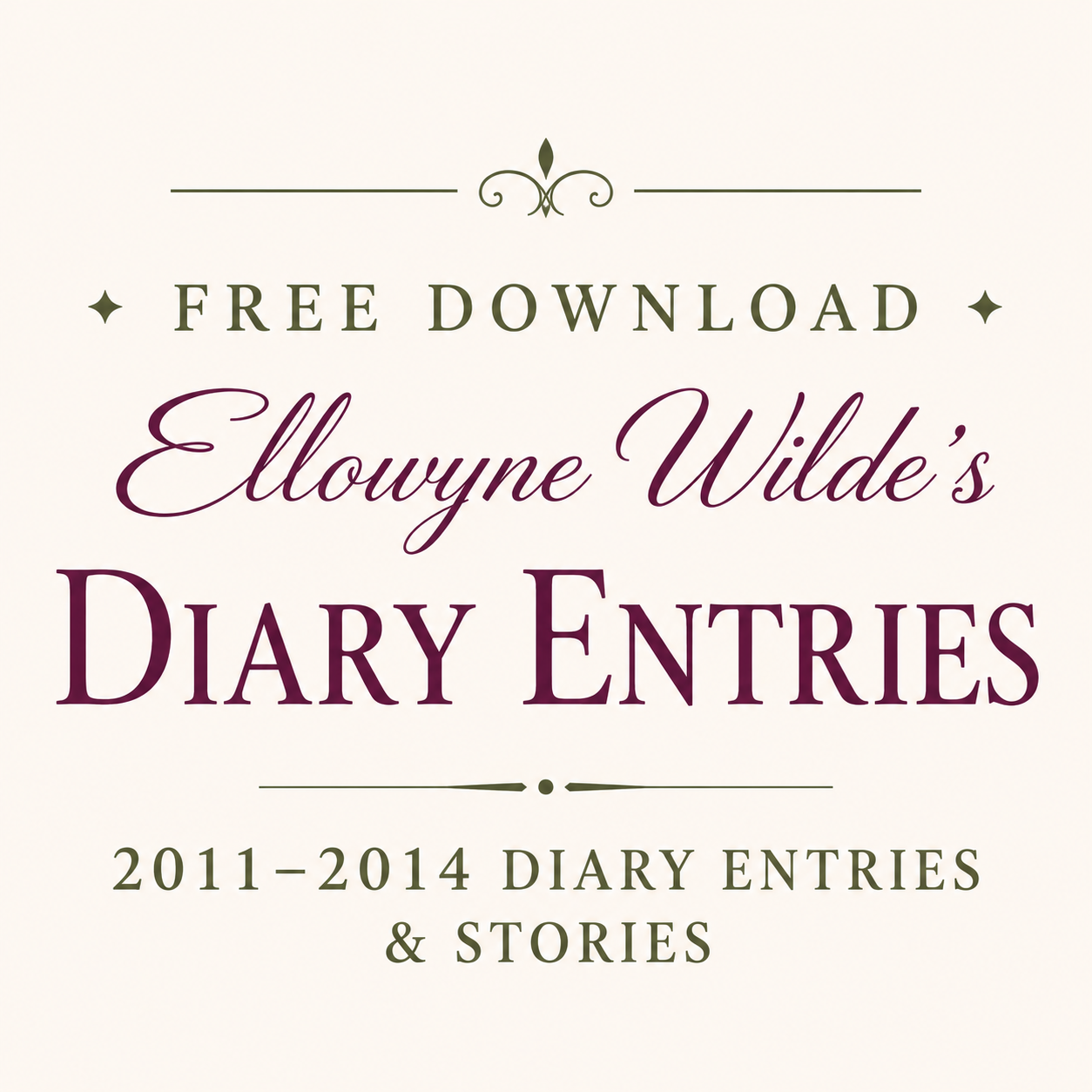 Ellowyne Wilde’s Diary Entries & Stories: 2011–2014