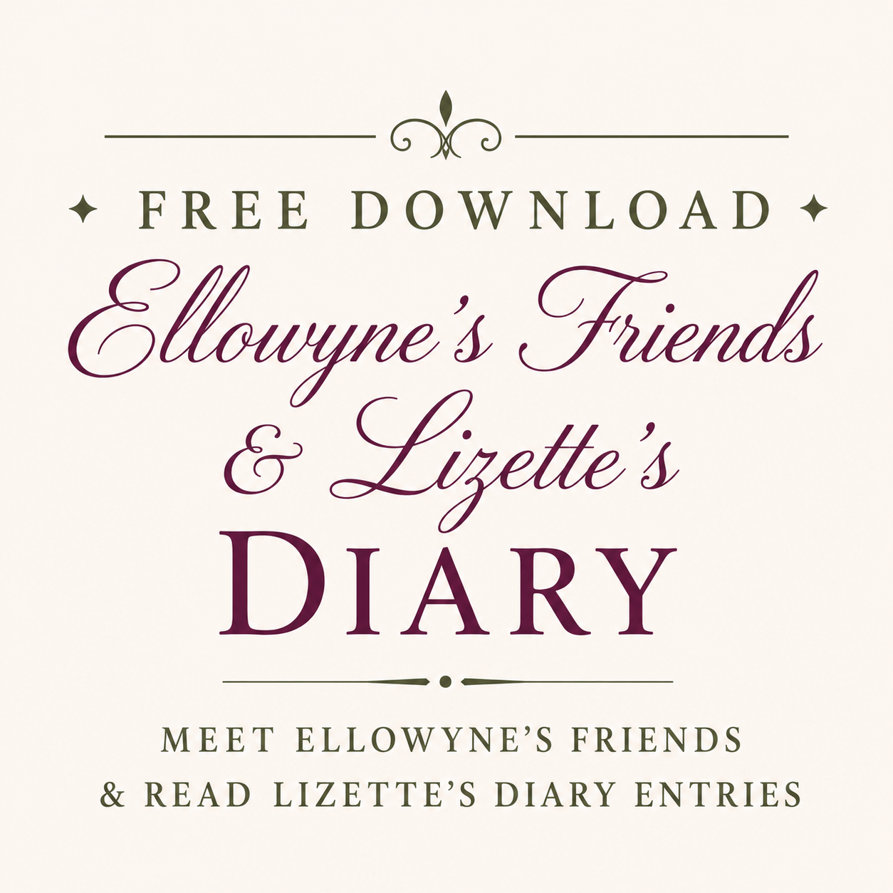 Ellowyne’s Friends & Lizette’s Diary Entries