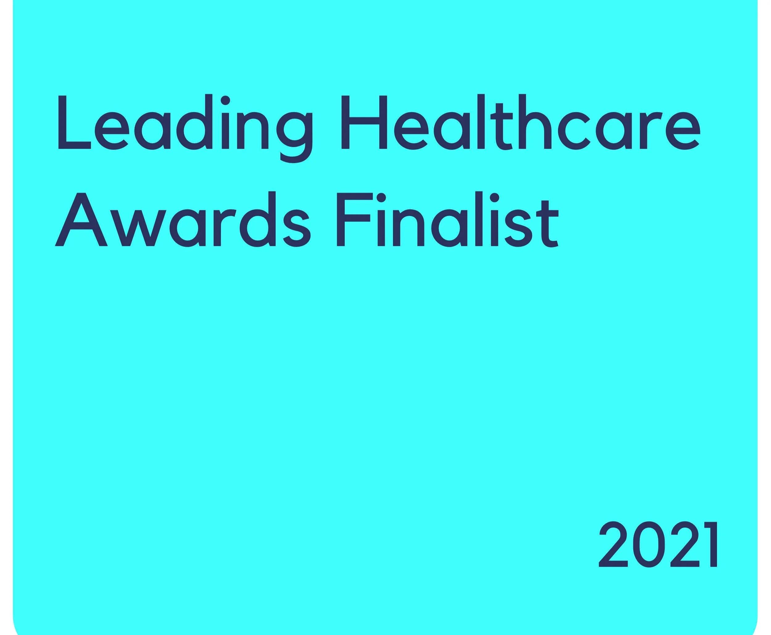 Leading Healthcare Awards Finalist 2021