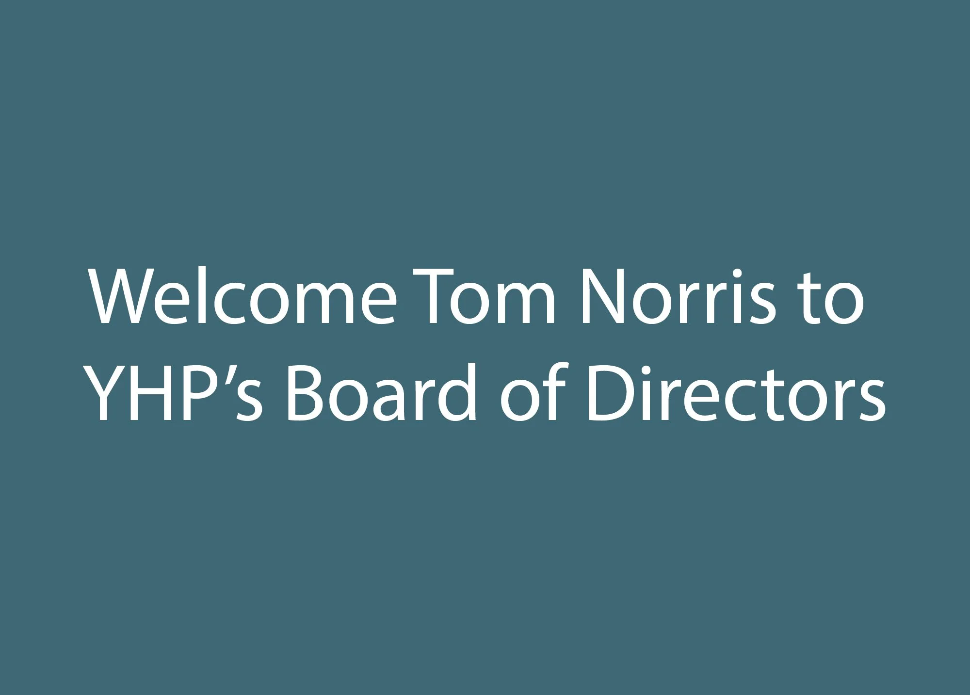 Welcome Tom Norris to YHP