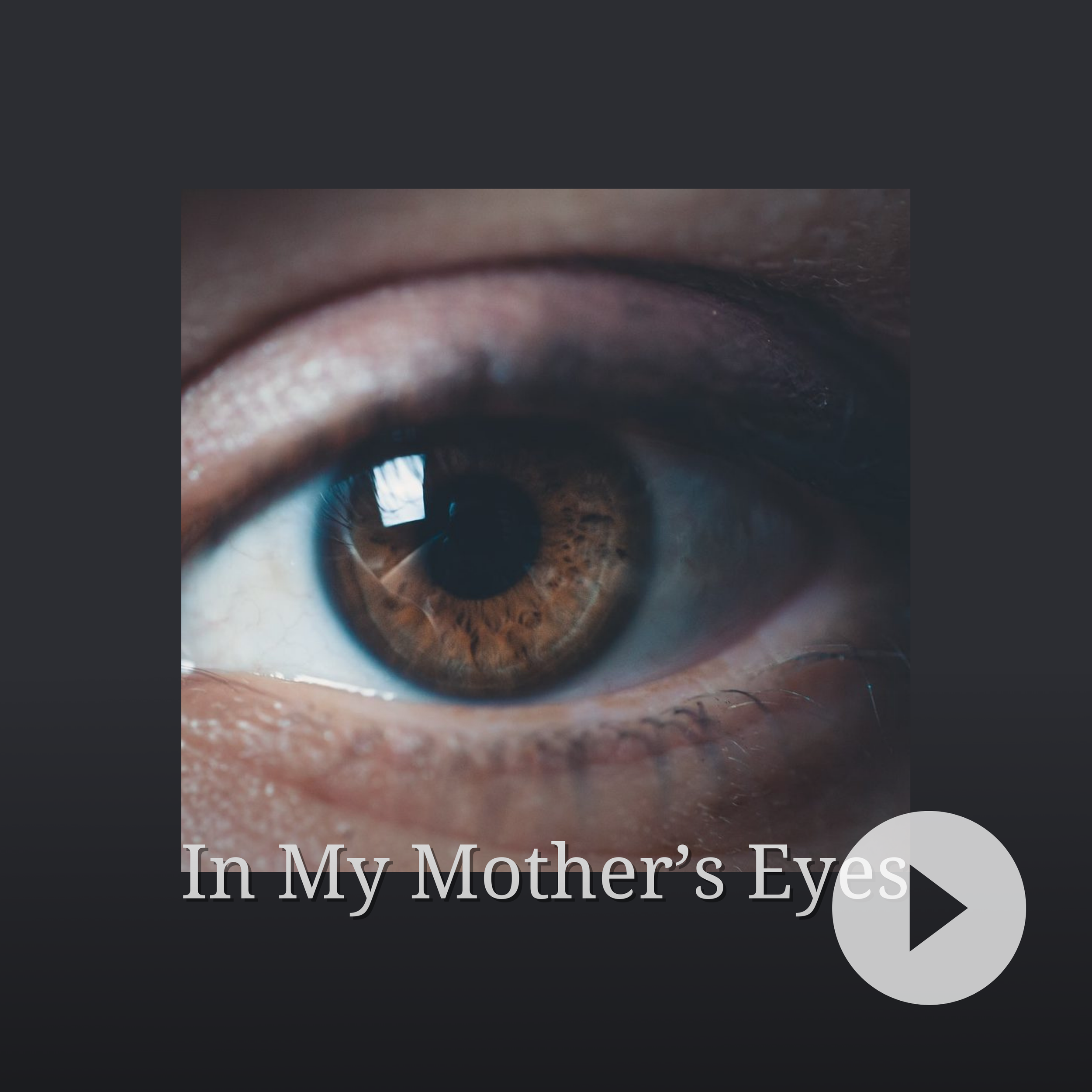 In My Mother's Eyes