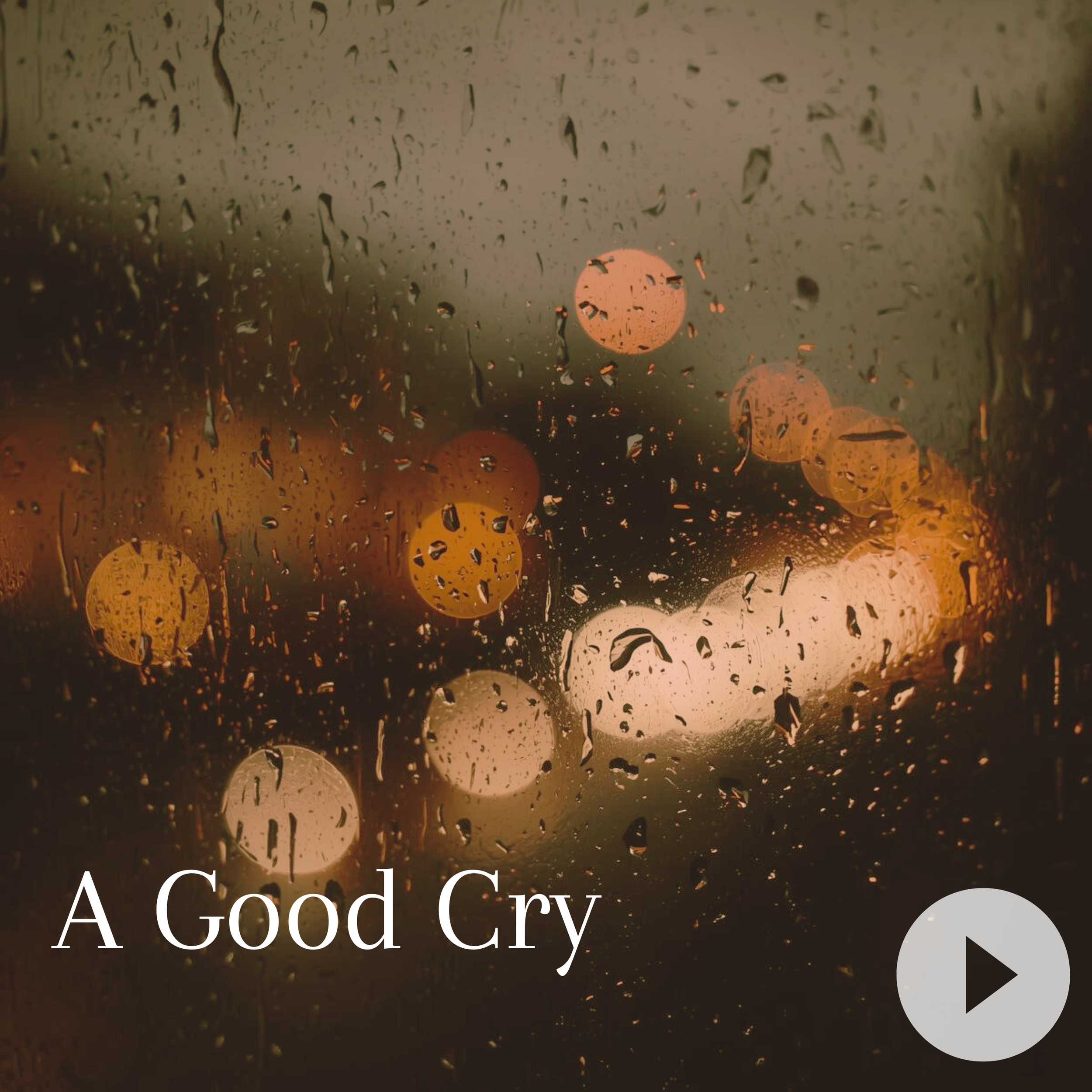 A Good Cry