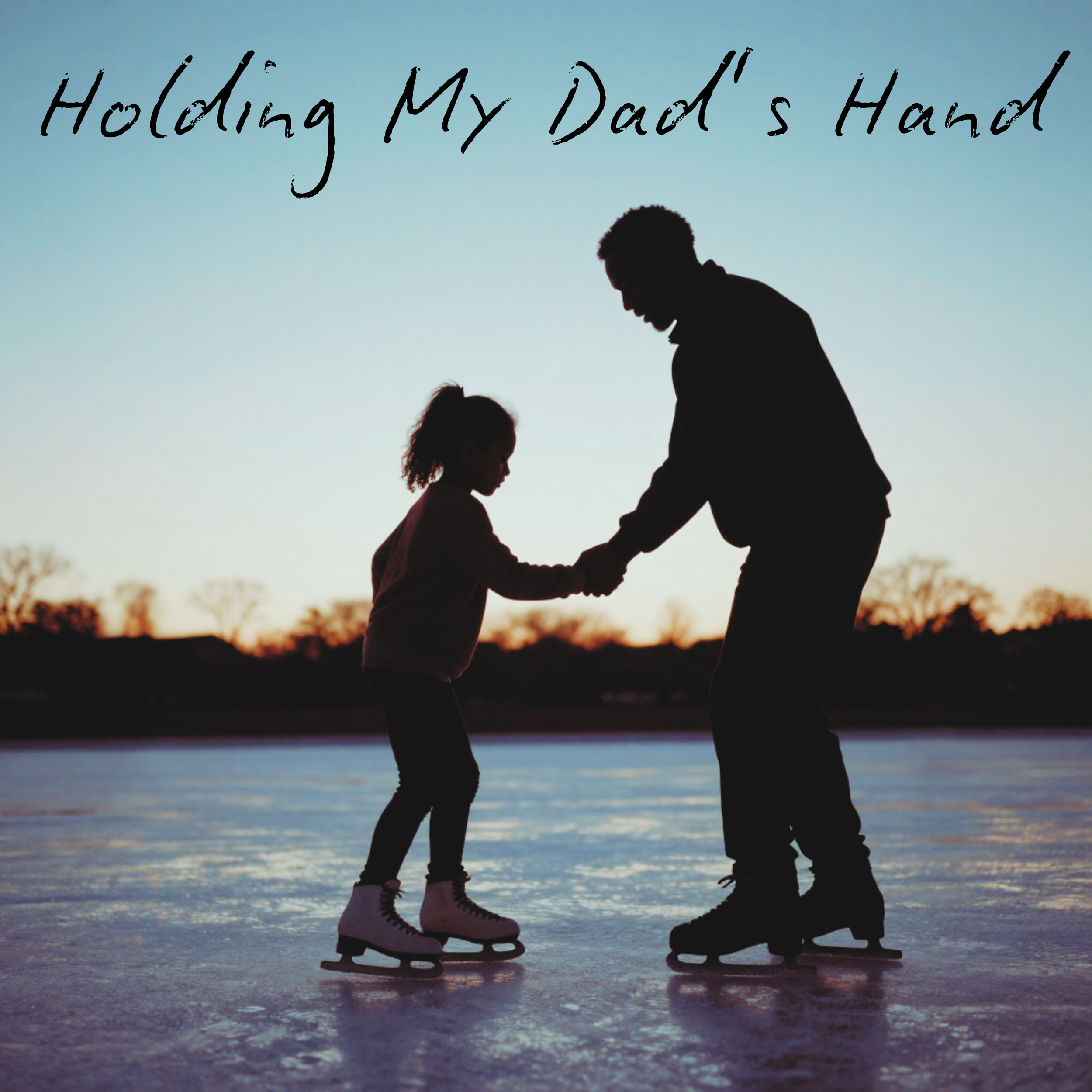 Holding My Dad's Hand