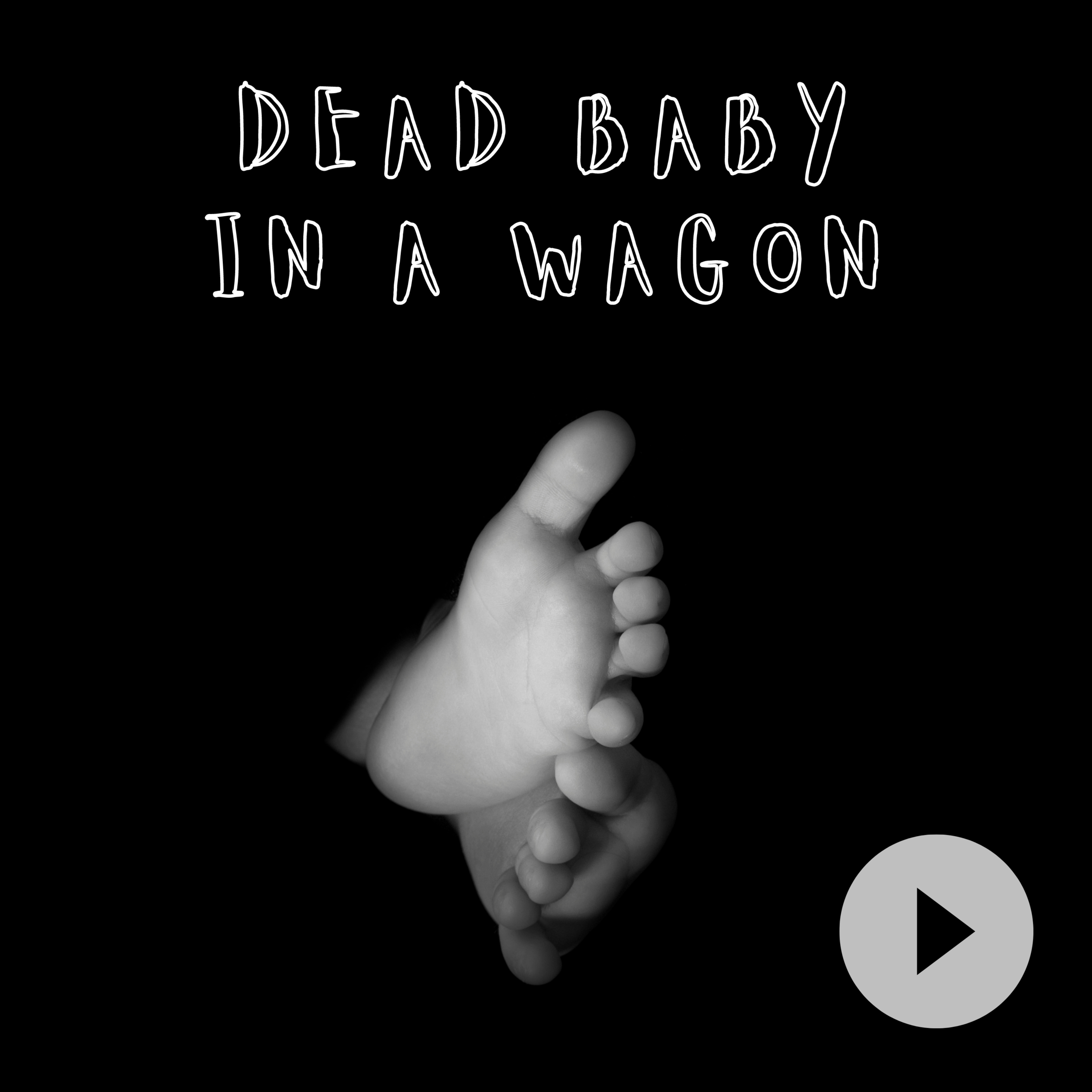 Dead Baby in a Wagon