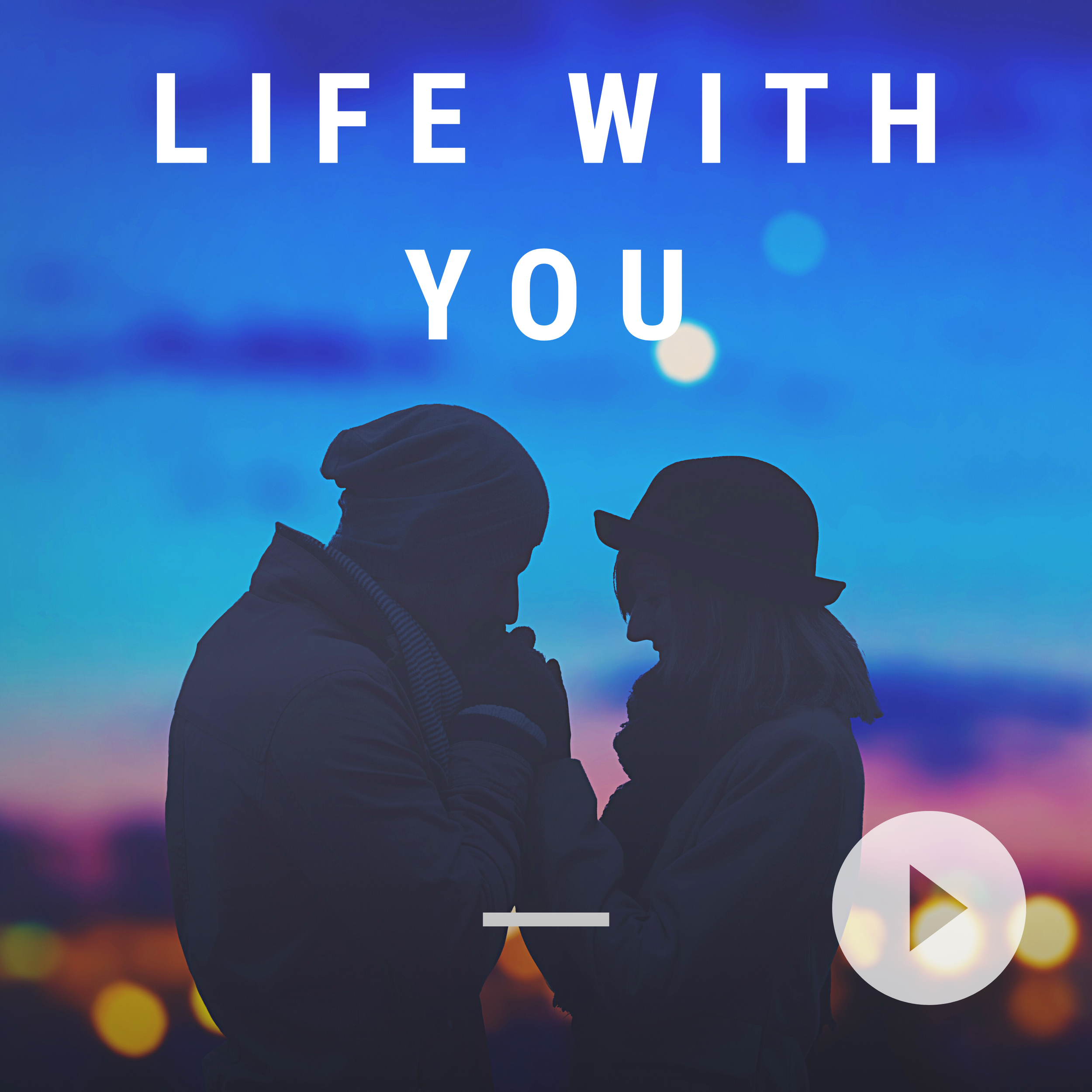 Life With You