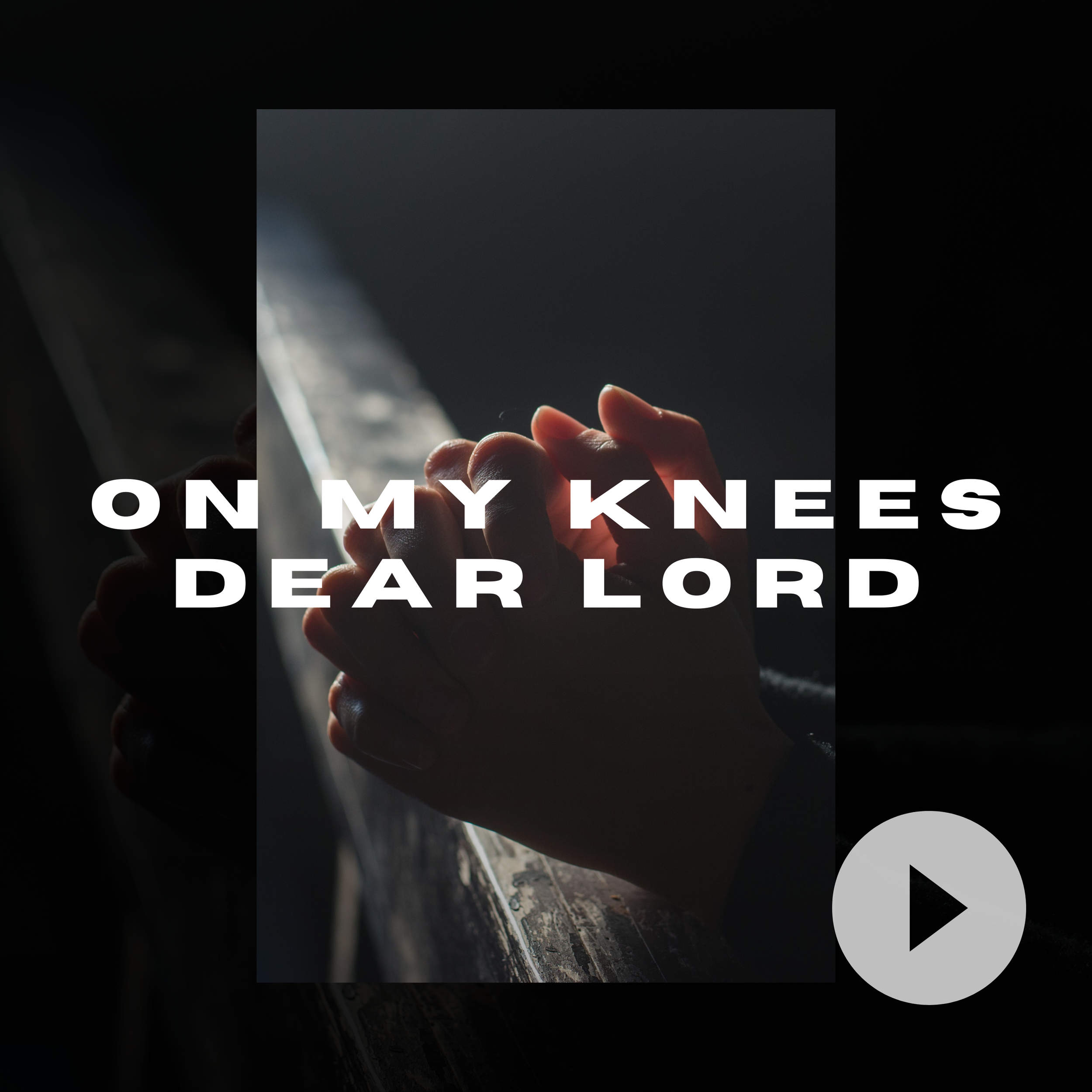 On My Knees, Dear Lord