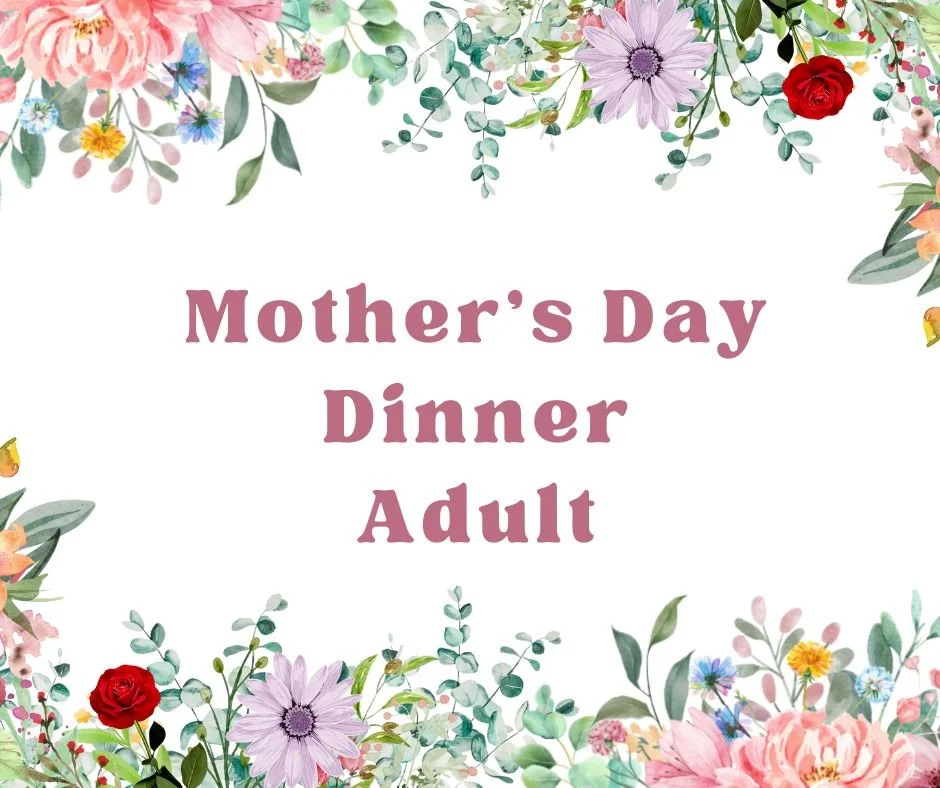 Mother's Dinner Adult.jpg
