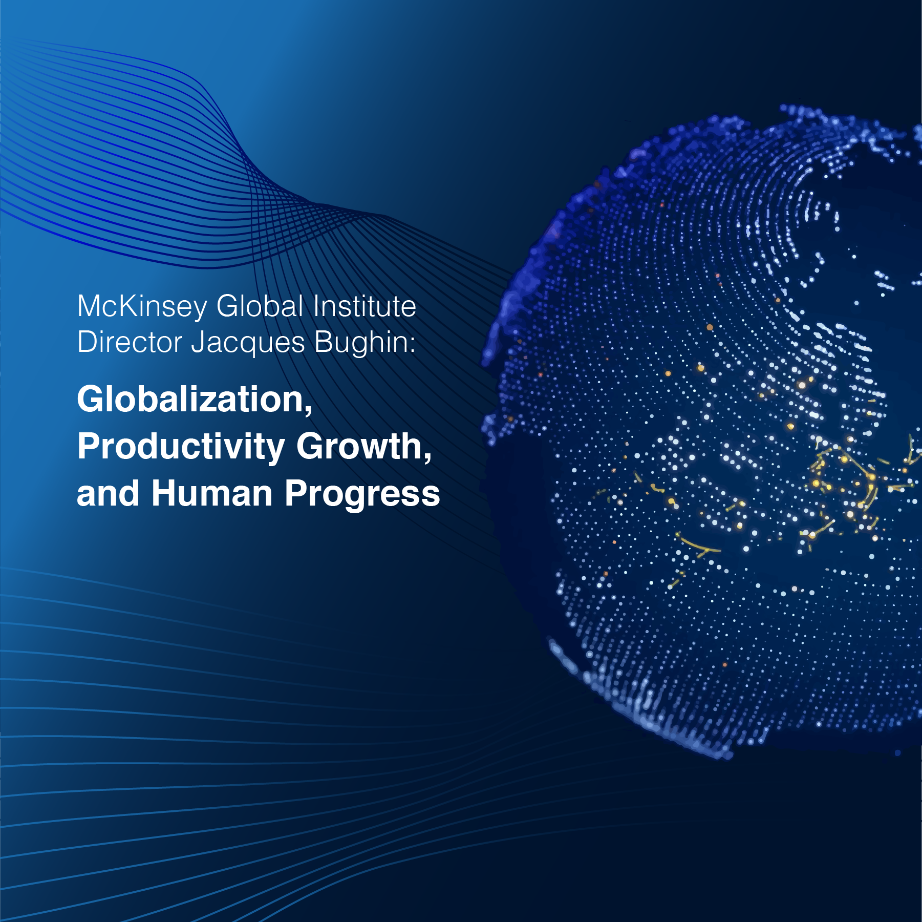 McKinsey Global Institute Director Jacques Bughin: Productivity Growth &amp; Human Progress