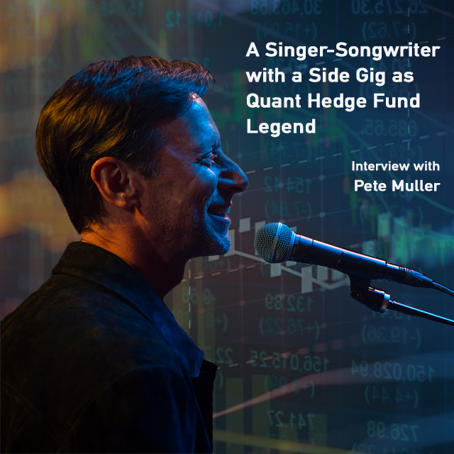A Singer with a Side Gig as Quant Hedge Fund Legend: Interview with Pete Muller