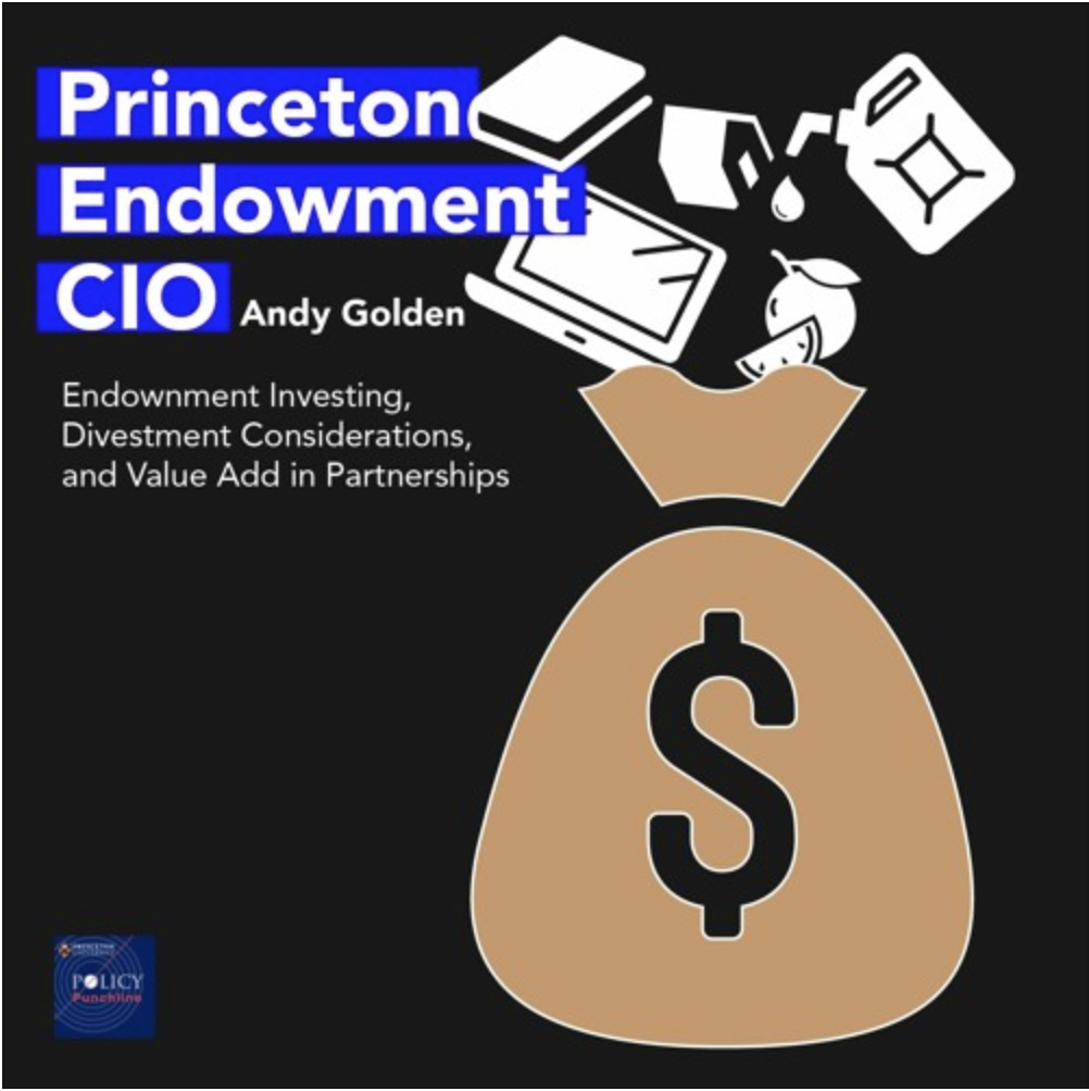 Princeton Endowment CIO Andy Golden: Value-Added Partnerships &amp; Divestment Considerations
