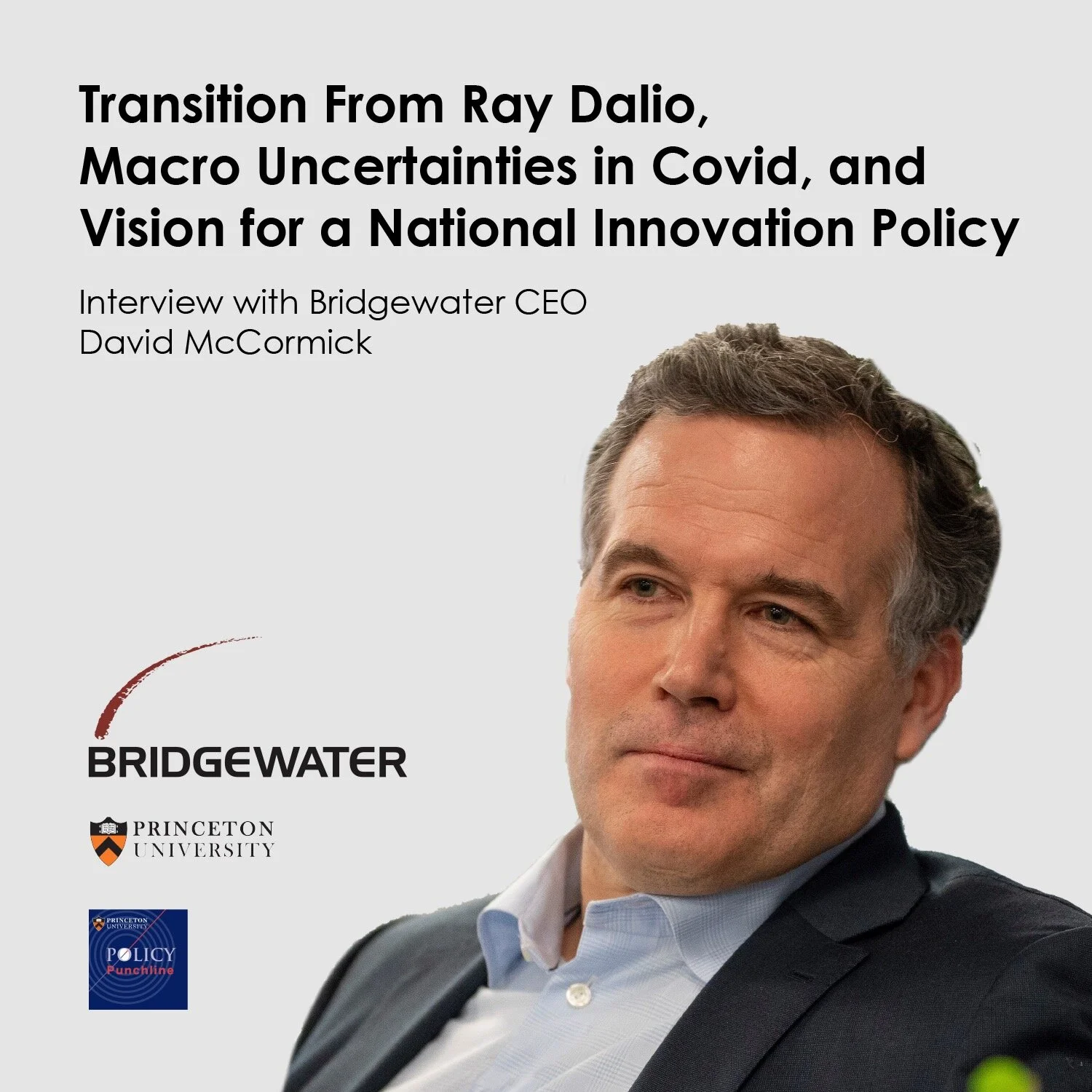 Bridgewater CEO David McCormick: Transition from Ray Dalio, Macro Uncertainties in Covid, and Vision for a National Innovation Policy