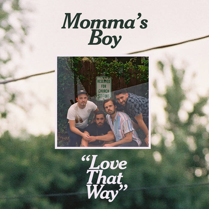 MOMMA'S BOY - "LOVE THAT WAY" DEMO (2018)