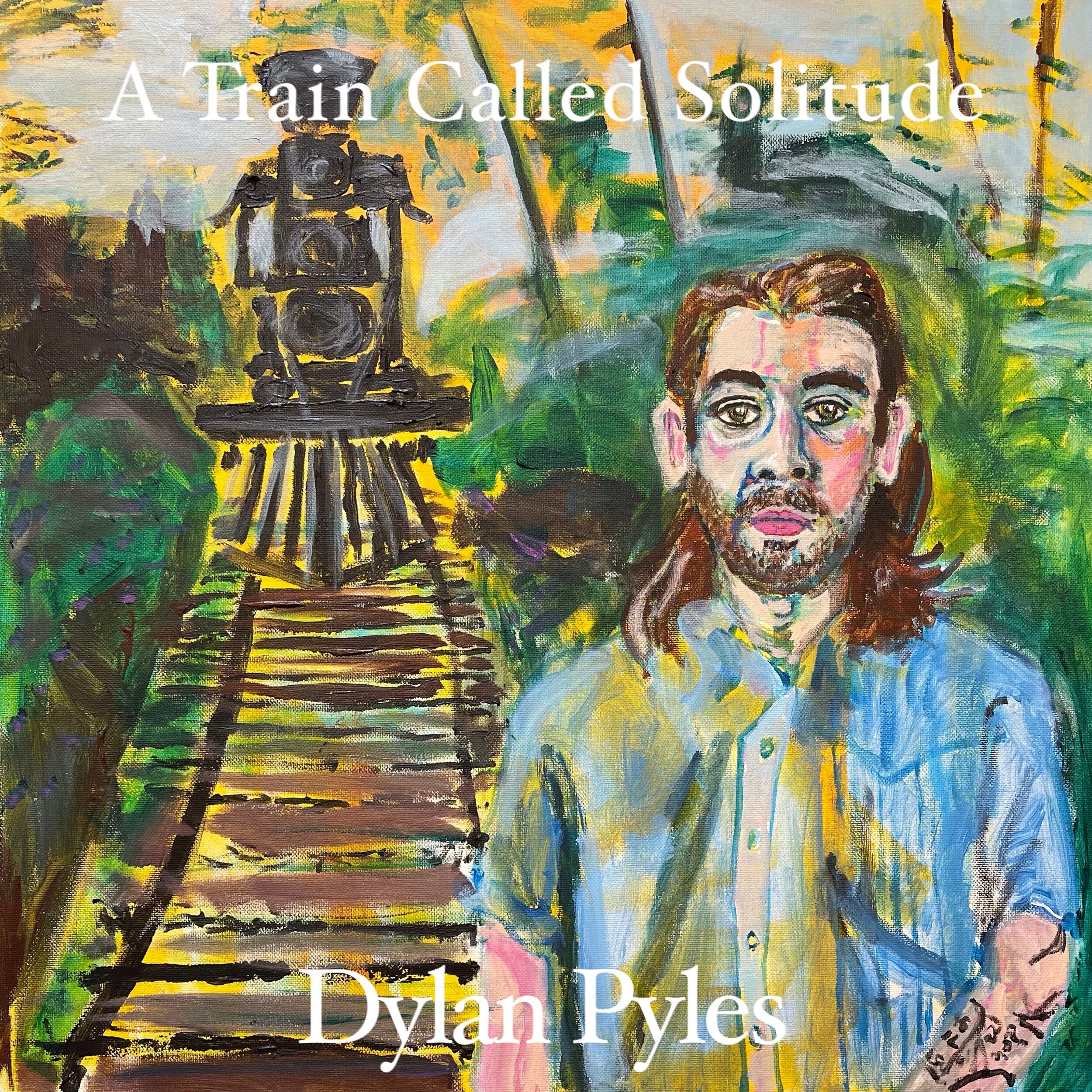 DYLAN PYLES "A TRAIN CALLED SOLITUDE" (2021)