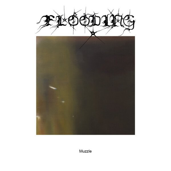 FLOODING - "MUZZLE" (2023)