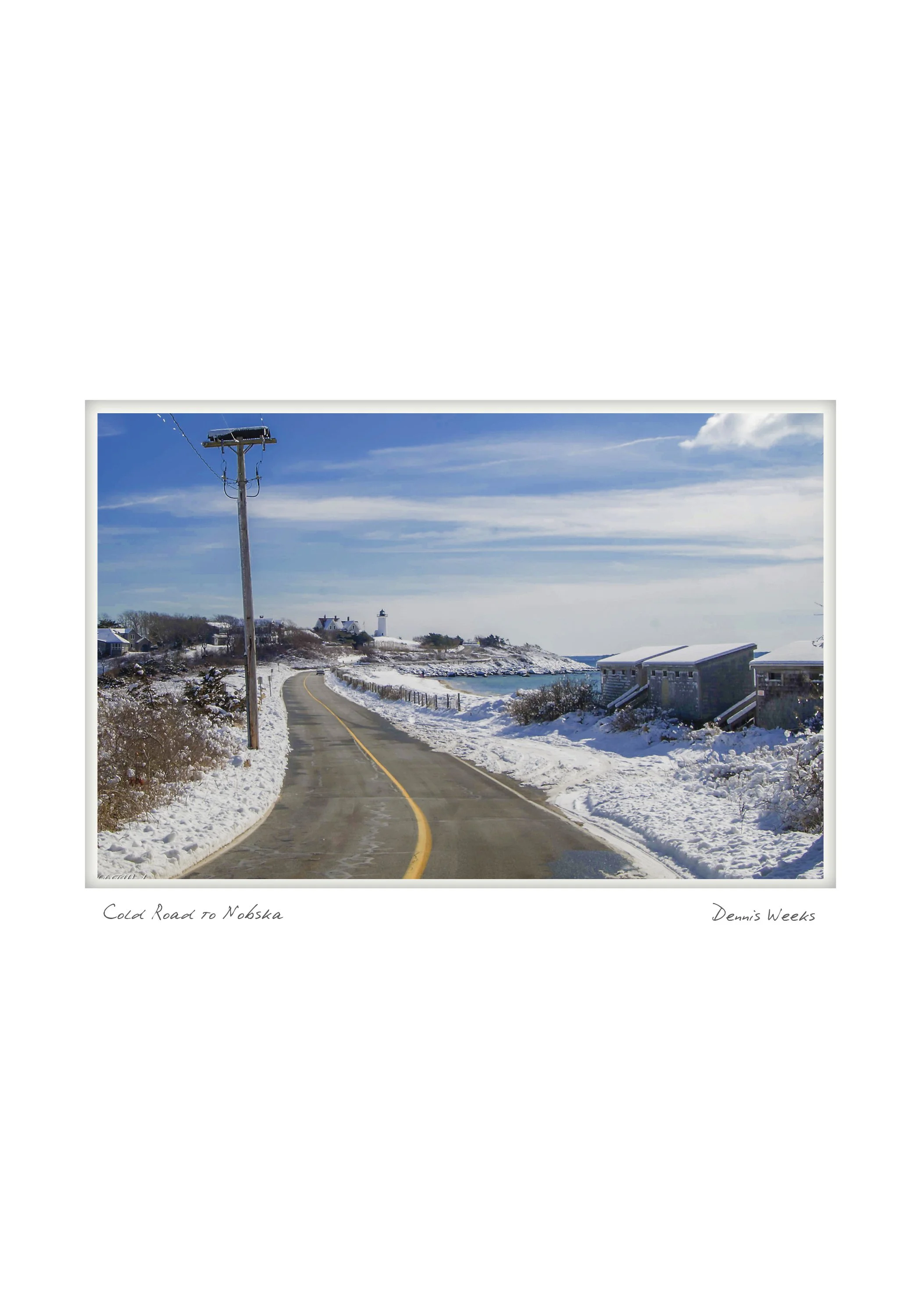 Cold Road to Nobska by Dennis Weeks - Falmouth, Massachusetts