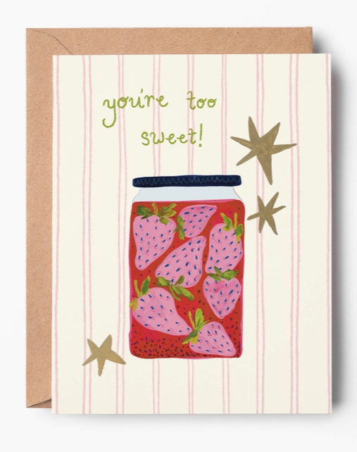 You're Too Sweet Greeting Card