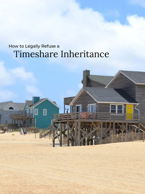 How to Legally Refuse a Timeshare Inheritance