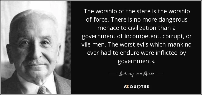 quote-the-worship-of-the-state-is-the-worship-of-force-there-is-no-more-dangerous-menace-to-ludwig-von-mises-82-25-26.jpg