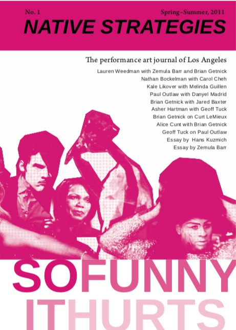   First issue of the Los Angeles performance review, including an interview with Paul Outlaw and featuring  What Did I Do to Be So Black and…   