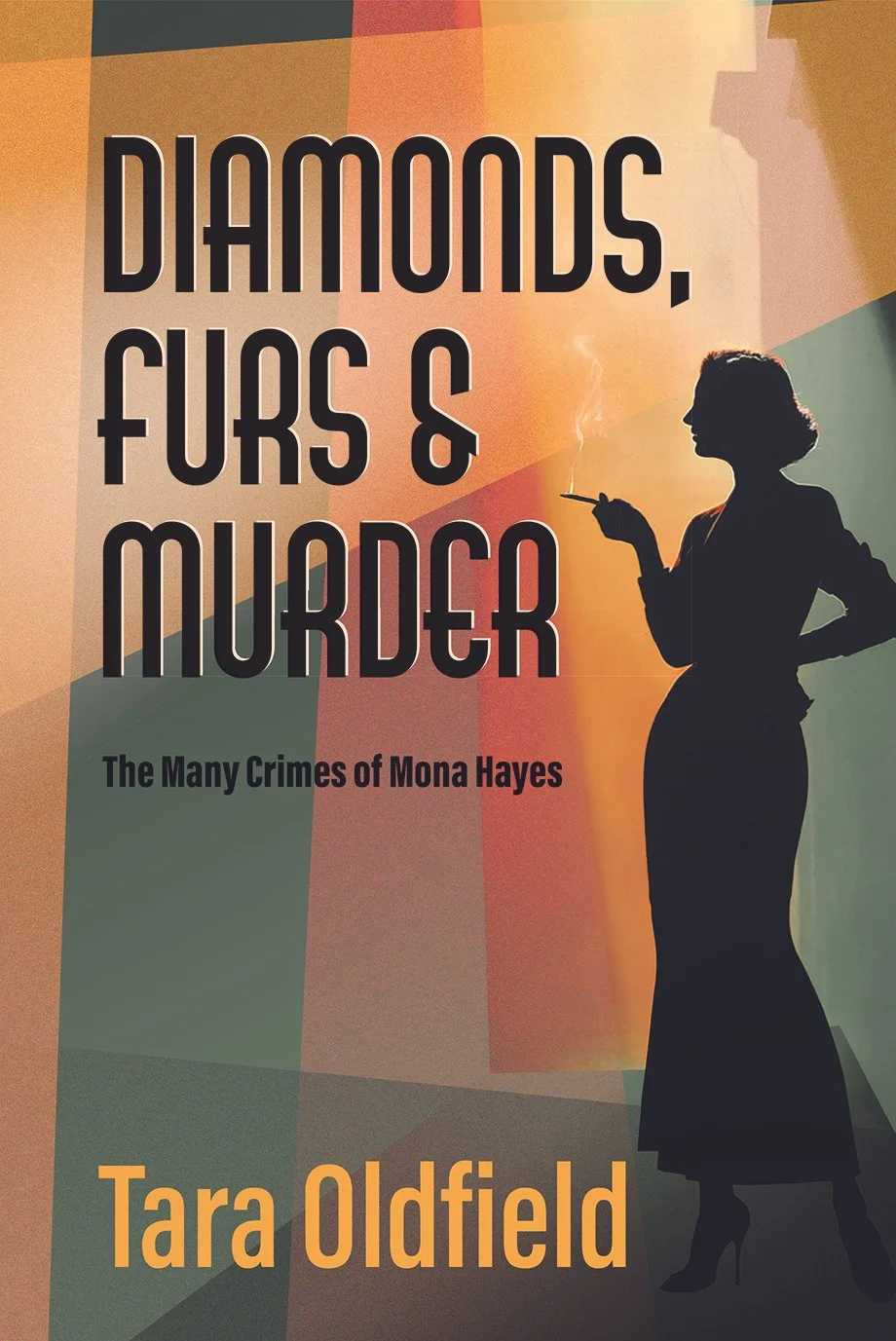 Diamonds, Furs and Murder: The Many Crimes of Mona Hayes by Tara Oldfield