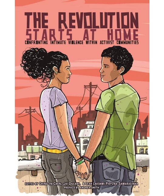 The Revolution Starts At Home: Confronting Intimate Violence In Activist Communities