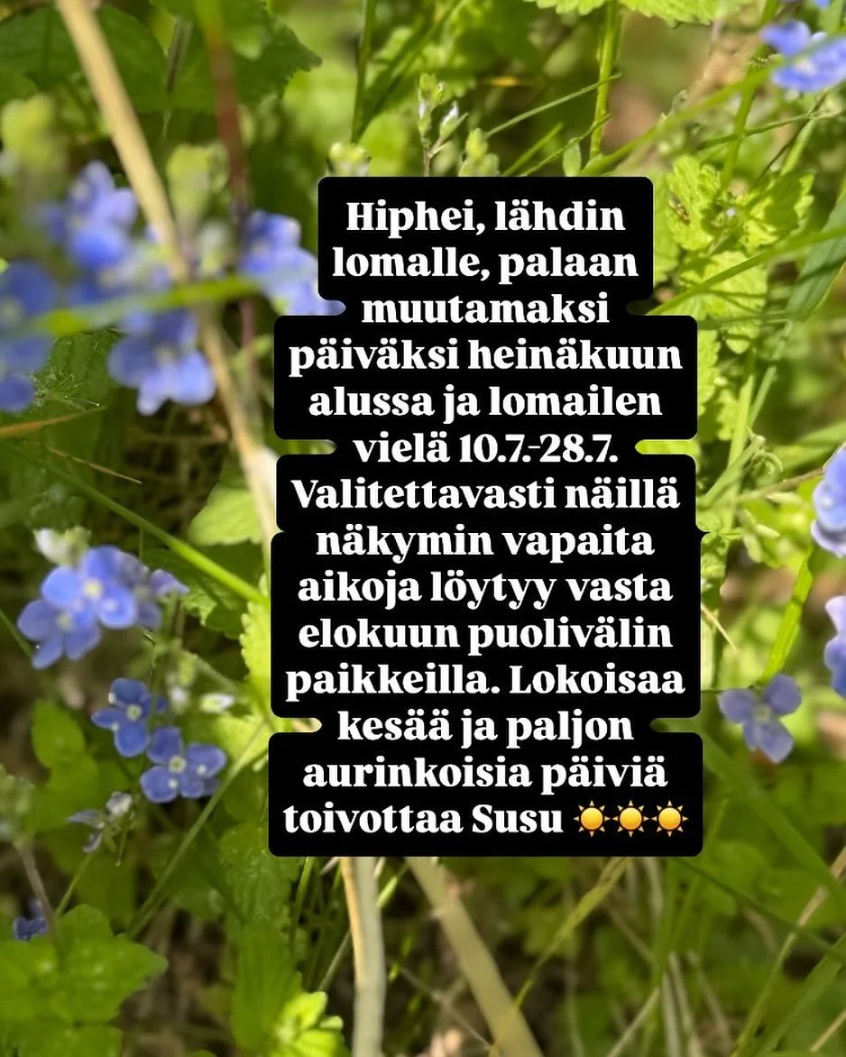 Hei, lomailen nyt kes&auml;ll&auml; ja vapaita aikoja on n&auml;ill&auml; n&auml;kymin vasta elokuun puoliv&auml;liss&auml;. Aina saattaa peruutuksia tulla toki. Ihanaa kes&auml;&auml; ja paljon aurinkoisia p&auml;ivi&auml;☀️☀️☀️