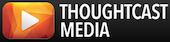 Thoughtcast Media www.thoughtcastmedia.tv