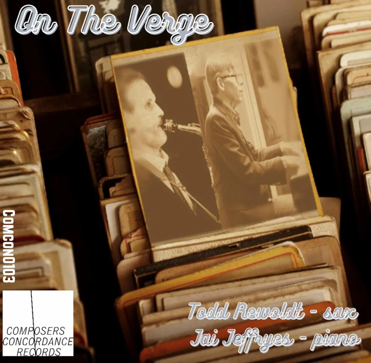 ON THE VERGE: Todd Rewoldt &amp; Jai Jeffryes Duo Album Release Concert