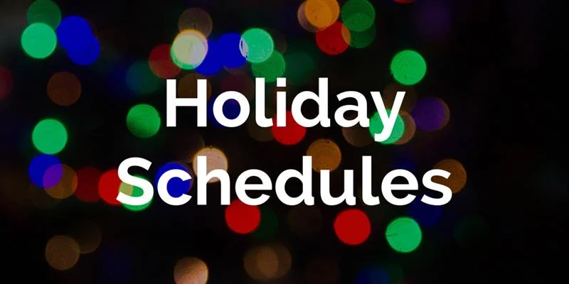 Holiday Schedules