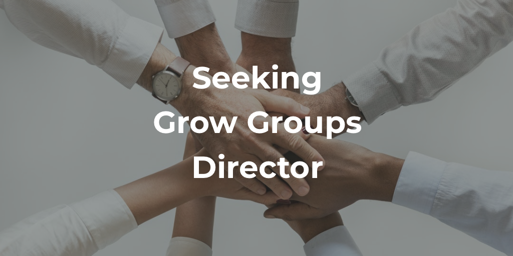 Seeking Grow Groups Director