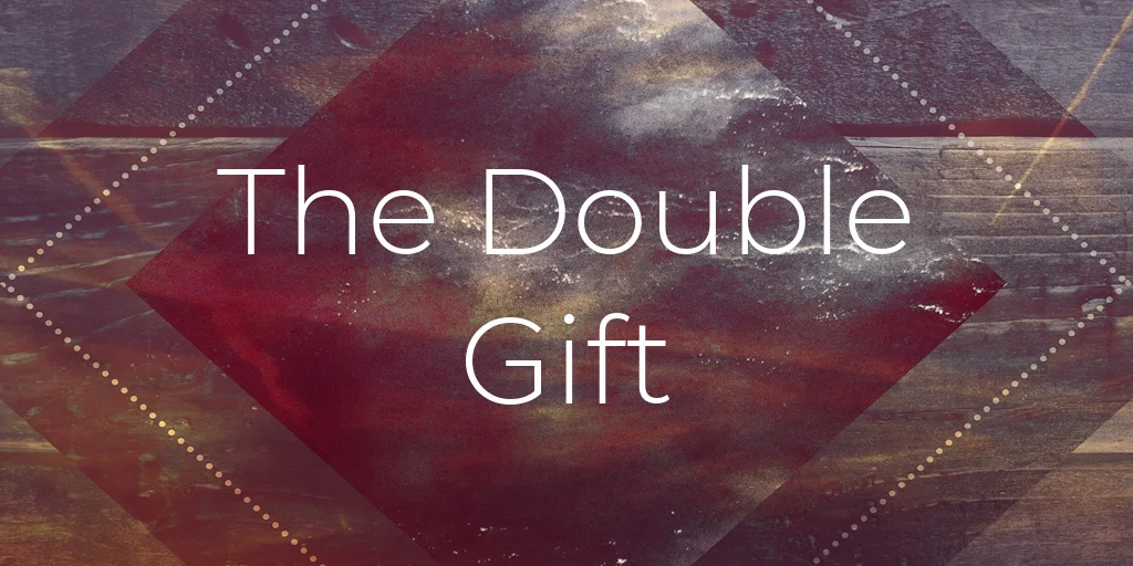 The Double Gift
