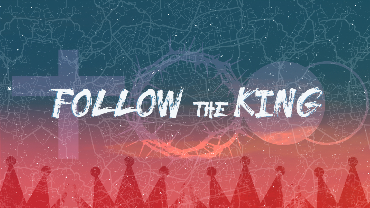 Follow the King