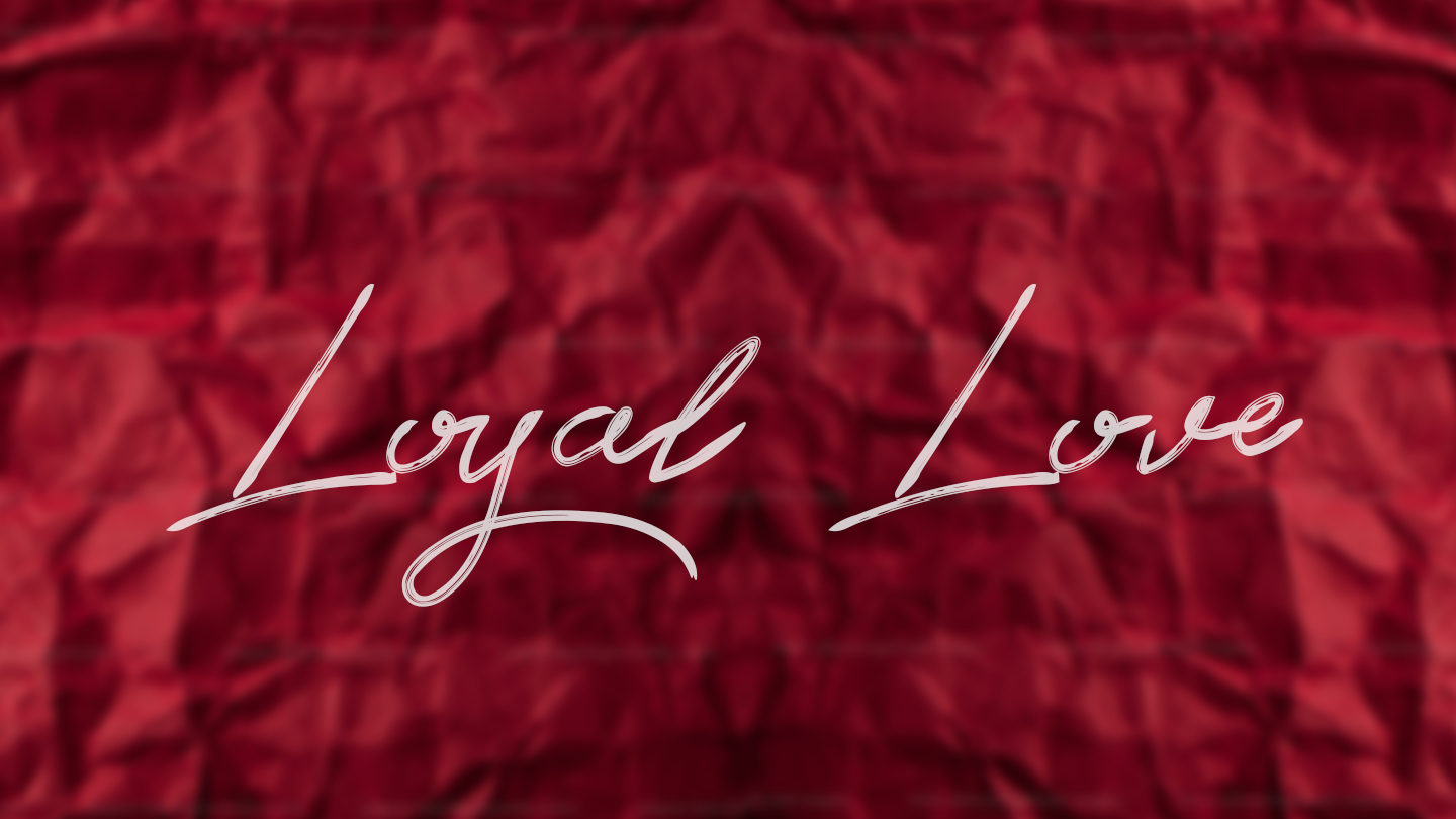 Loyal Love