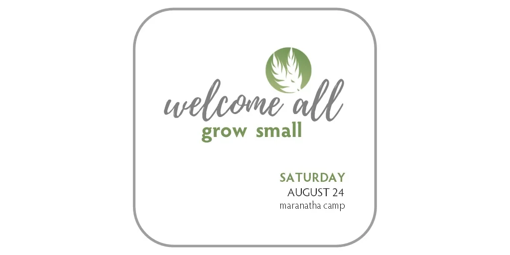 Welcome All – Grow Small