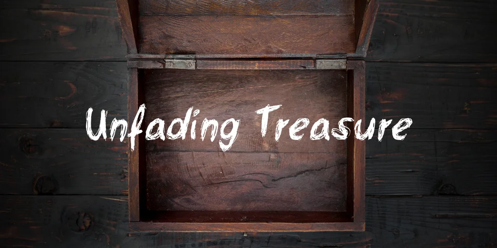 Unfading Treasure